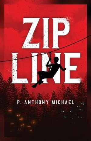 Zipline - P. Anthony Michael