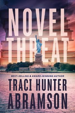 Novel Threat : A Pen and Dagger Novel - Traci Hunter Abramson