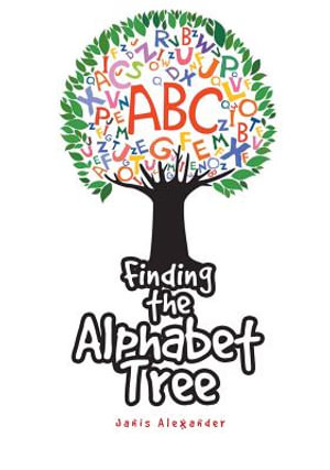 Finding the Alphabet Tree - Janis Alexander