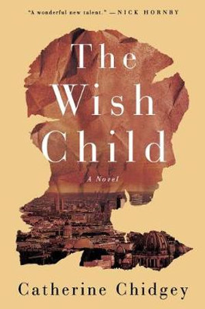 The Wish Child - Catherine Chidgey