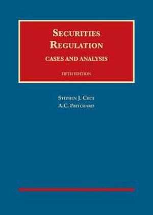 Securities Regulation : Cases and Analysis - Stephen J. Choi