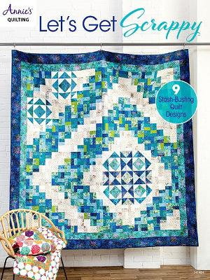 Let's Get Scrappy : Annie's Quilting - Annie's 