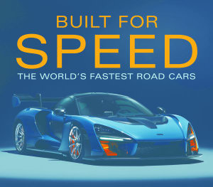 Built for Speed : The World's Fastest Road Cars - Publications International Ltd