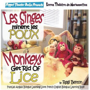 Monkeys Get Rid of Lice - Les Singes Eliminent Les Poux : Spraaks French - Regi Belton