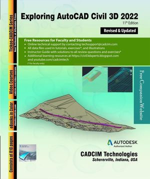 Exploring AutoCAD Civil 3D 2022, 11th Edition - Sham Tickoo