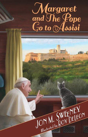 Margaret and the Pope Go to Assisi : Pope's Cat - Jon M. Sweeney