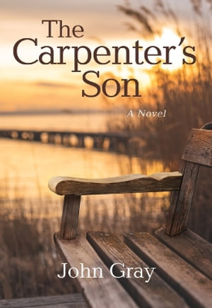 The Carpenter's Son - John Gray