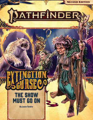 Pathfinder Adventure Path: The Show Must Go On (P2) : Extinction Curse: Book 1 of 6 - Jason Tondro