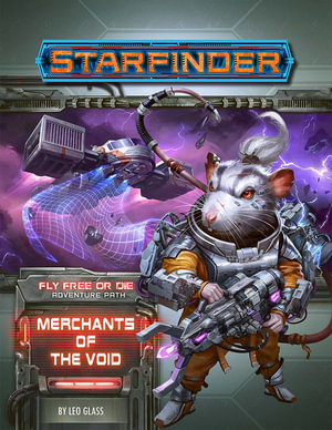 Starfinder Adventure Path: Merchants of the Void : Fly Free or Die: Book 2 of 6 - Leo Glass