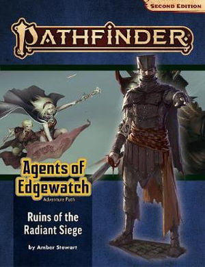 Pathfinder Adventure Path: Ruins of the Radiant Siege (P2) : Agents of Edgewatch: Book 6 of 6 - Amber Stewart