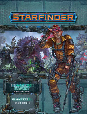 Starfinder Adventure Path : Planetfall (Horizons of the Vast 1 of 6) - Ron Lundeen