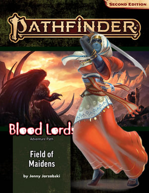 Pathfinder Adventure Path: Field of Maidens (P2) : Blood Lords: Book 3 of 6 - Jenny Jarzabski