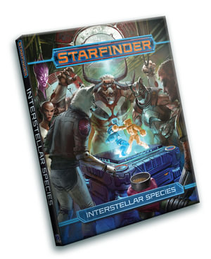 Starfinder RPG: Interstellar Species : Pathfinder Role Playing Game: Interstellar Species - Rigby Bendele