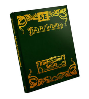 Pathfinder Adventure Path: Abomination Vaults Special Edition (5e) : Pathfinder Adventure Path - James Jacobs