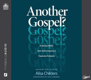 Another Gospel? : A Lifelong Christian Seeks Truth in Response to Progressive Christianity - Alisa Childers