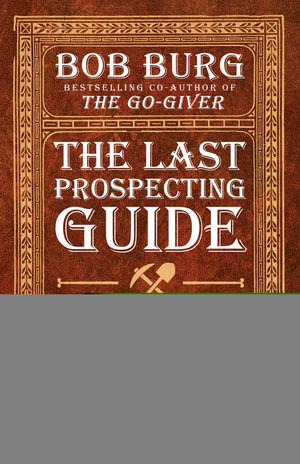 The Last Prospecting Guide You'll Ever Need : Direct Sales Edition - Bob Burg