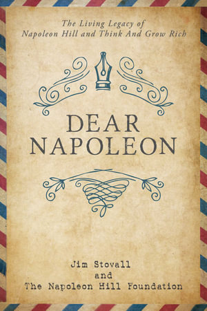 Dear Napoleon : The Living Legacy of Napoleon Hill and Think and Grow Rich - Jim Stovall