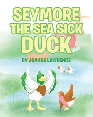 Seymore the Sea Sick Duck - Joanne Lawrence