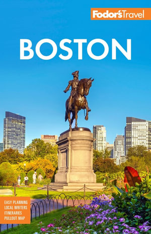 Fodor's Boston : Full-color Travel Guide - Fodor's Travel Guides