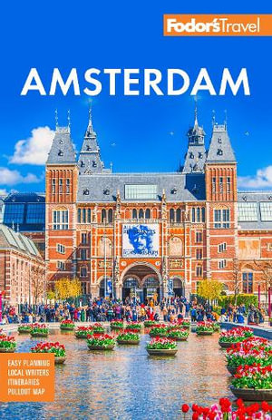 Fodor's Amsterdam : With the Best of the Netherlands - Fodor's Travel Guides