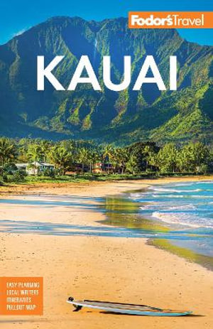 Fodor's Kauai : Fodor's Kaua'i - Fodor's Travel Guides