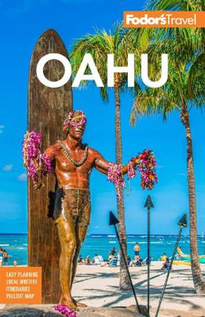 Fodor's Oahu : with Honolulu, Waikiki & the North Shore - Fodor's Travel Guides