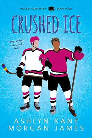 Crushed Ice : Hockey Ever After - Ashlyn Kane