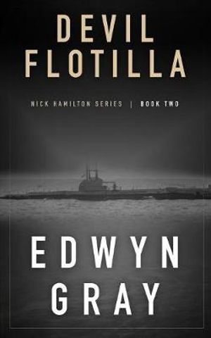 Devil Flotilla : Nick Hamilton Series - Edwyn Gray