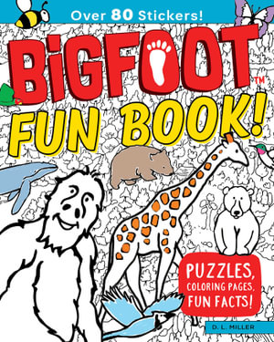 BigFoot Fun Book! : Puzzles, Coloring Pages, Fun Facts! - D.L. Miller