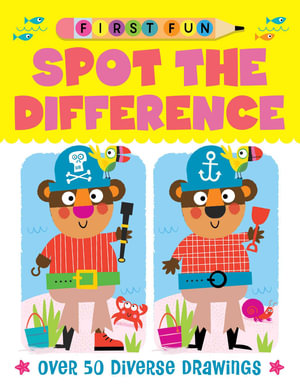 First Fun: Spot the Difference : Over 50 Diverse Drawings - Edward Miller