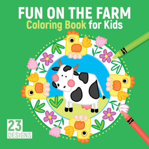 Fun on the Farm Coloring Book for Kids : 23 Designs - Clorophyl Editions