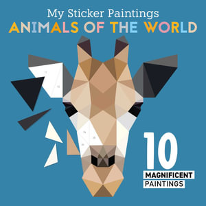 My Sticker Paintings: Animals of the World : 10 Magnificent Paintings - Clorophyl Editions