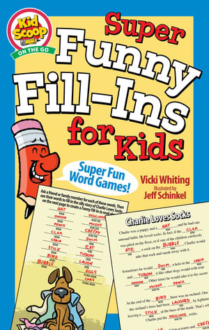 Super Funny Fill-Ins for Kids : Kid Scoop - Vicki Whiting