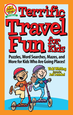 Terrific Travel Fun for Kids : Puzzles, Word Searches, Mazes, and More for Kids Who Are Going Places! - Vicki Whiting