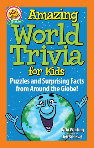 Amazing World Trivia for Kids : Puzzles and Surprising Facts from Around the Globe! - Vicki Whiting