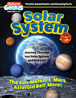 Future Genius: Solar System : Journey Through our Solar System and Beyond! - Editors of Happy Fox Books