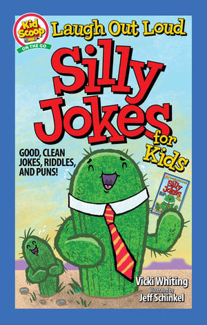 Laugh Out Loud Silly Jokes for Kids : Good, Clean Jokes, Riddles, and Puns! - Vicki Whiting