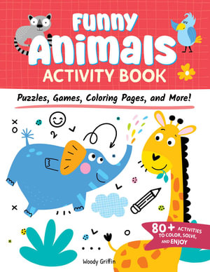 Funny Animals Activity Book : Puzzles, Games, Coloring Pages, and More! - Zara Gaspar