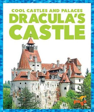 Dracula's Castle : Cool Castles and Palaces - Clara Bennington