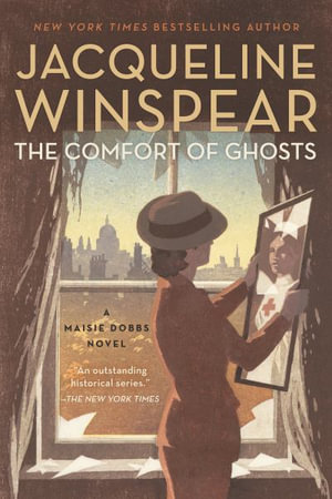 The Comfort of Ghosts : Maisie Dobbs - Jacqueline Winspear