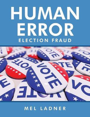 Human Error : Election Fraud - Mel Ladner