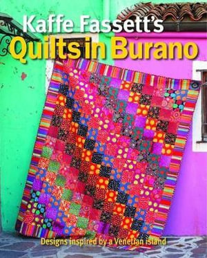 Kaffe Fassett's Quilts in Burano - KAFFE FASSETT