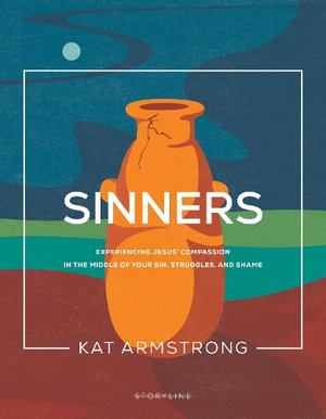 Sinners : Storyline Bible Studies - Kat Armstrong