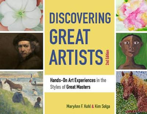 Discovering Great Artists : Hands-On Art Experiences in the Styles of Great Masters - MaryAnn F Kohl