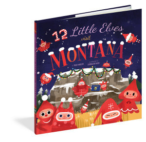 12 Little Elves Visit Montana : Volume 6 - Trish Madson