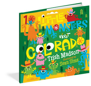 10 Little Monsters Visit Colorado : 10 Little Monsters - Trish Madson