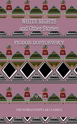 White Nights : and Other Stories - Fyodor Dostoyevsky