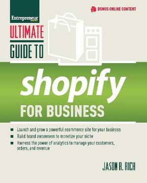 Ultimate Guide to Shopify for Business : Entrepreneur Ultimate Guide - Jason R. Rich