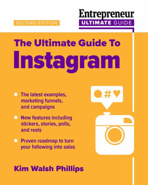 Ultimate Guide to Instagram for Business : Entrepreneur Ultimate Guide - Kim Walsh Phillips