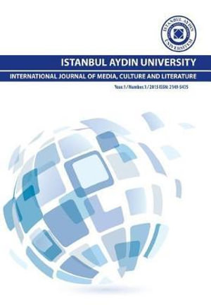 Istanbul Aydin University International Journal of Media, Culture and Literature : Year: 1 Number: 1 - Muhammed Nacar